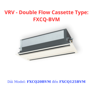 VRV - Double Flow Cassette Type: FXCQ-BVM